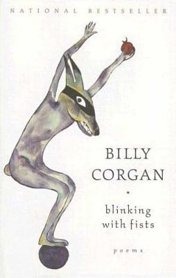 Blinking with Fists: Poems by Corgan, Billy