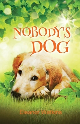 Nobody's Dog by Watkins, Eleanor