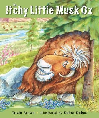 The Itchy Little Musk Ox by Brown, Tricia