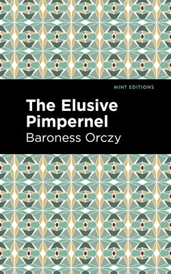 The Elusive Pimpernel by Orczy, Emmuska