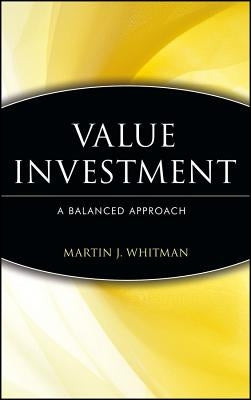 Value Investing: A Balanced Approach by Whitman, Martin J.