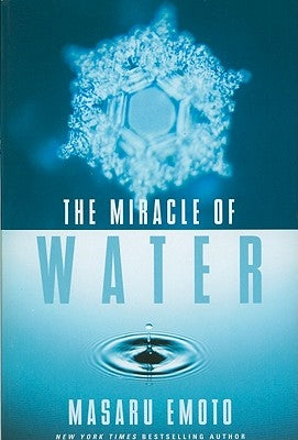 The Miracle of Water by Emoto, Masaru