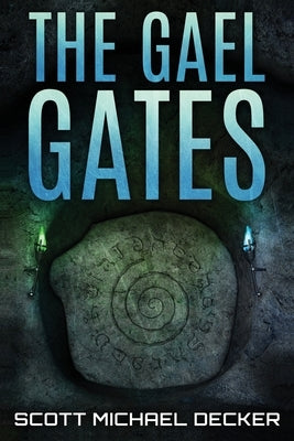 The Gael Gates by Decker, Scott Michael