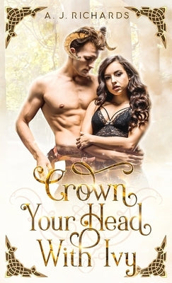 Crown Your Head With Ivy by Richards, A. J.