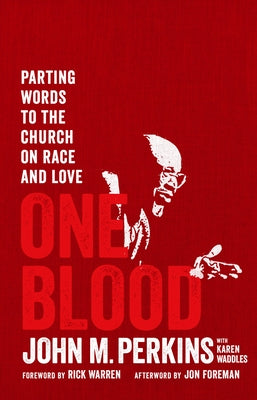 One Blood: Parting Words to the Church on Race and Love by Perkins, John M.