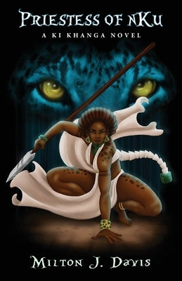 Priestess of nKu: A Ki Khanga Adventure by Davis, Milton J.