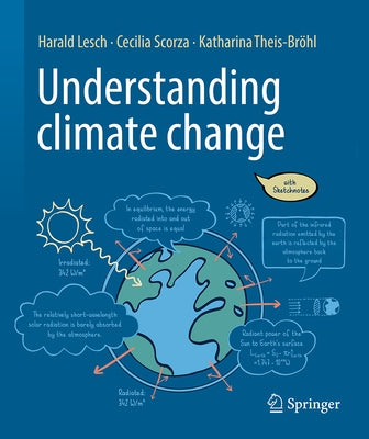 Understanding Climate Change: With Sketchnotes by Lesch, Harald