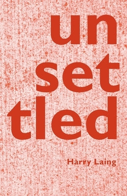 unsettled by Laing, Harry
