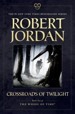 Crossroads of Twilight: Book Ten of 'the Wheel of Time' by Jordan, Robert