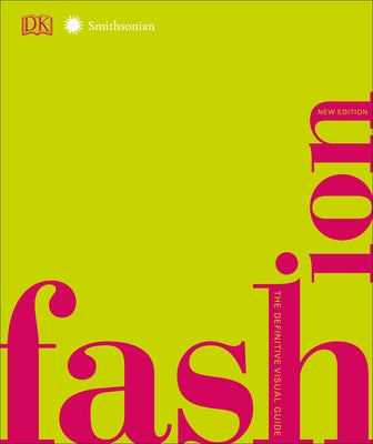 Fashion, New Edition: The Definitive Visual Guide by DK