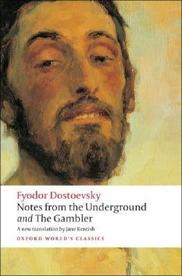 Notes from the Underground and the Gambler by Dostoyevsky, Fyodor