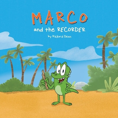 Marco and the Recorder by Schoenradt, Rickard D.