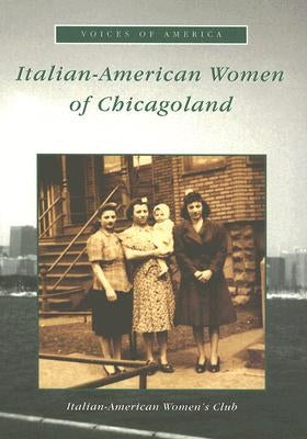 Italian-American Women in Chicagoland by Italian-American Women's Club