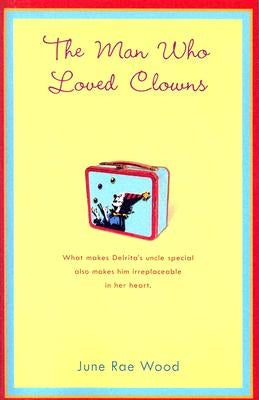 The Man Who Loved Clowns by Wood, June Rae