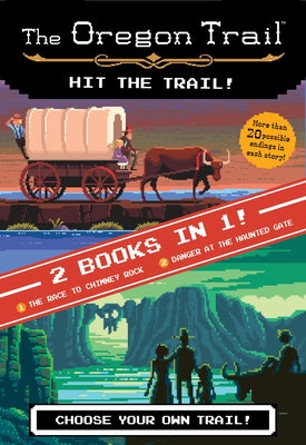 The Hit the Trail! (Two Books in One): The Race to Chimney Rock and Danger at the Haunted Gate by Wiley, Jesse