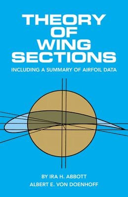 Theory of Wing Sections: Including a Summary of Airfoil Data by Abbott, Ira H.