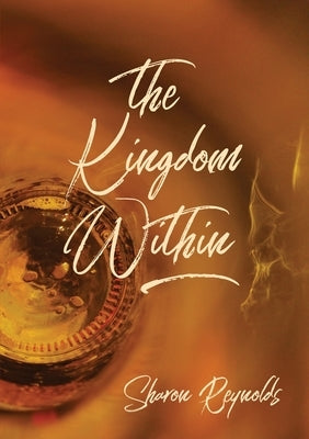 The Kingdom Within by Reynolds, Sharon