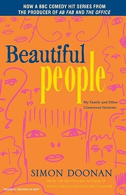 Beautiful People: My Family and Other Glamorous Varmints by Doonan, Simon