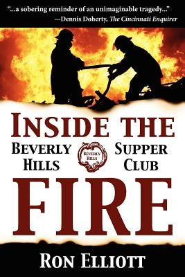 Inside the Beverly Hills Supper Club Fire by Elliott, Ron