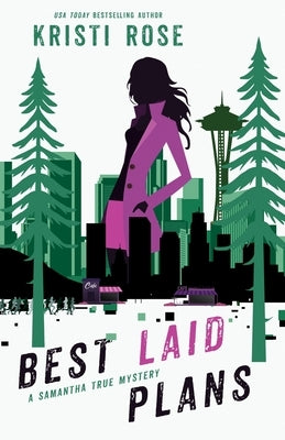 Best Laid Plans: A Samantha True Mystery by Rose, Kristi