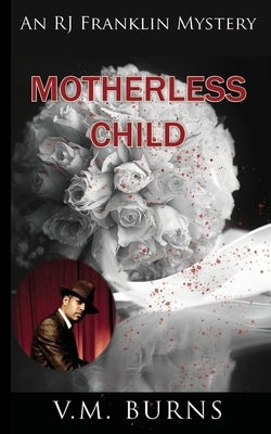 Motherless Child by Burns, V. M.