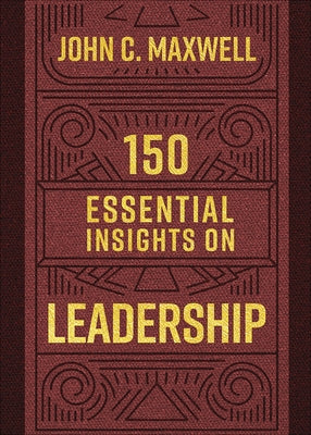 150 Essential Insights on Leadership by Maxwell, John C.
