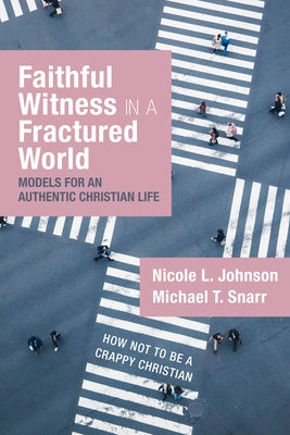 Faithful Witness in a Fractured World by Johnson, Nicole L.