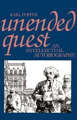 Unended Quest: An Intellectual Autobiography by Popper, Karl