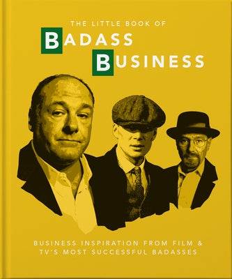 Little Book of Badass Business: Criminally Good Advice by Hippo! Orange