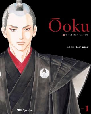 Ôoku: The Inner Chambers, Vol. 1, Volume 1 by Yoshinaga, Fumi