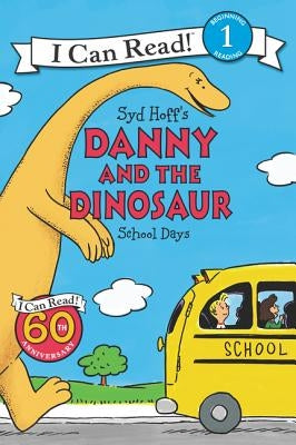 Danny and the Dinosaur: School Days by Hoff, Syd