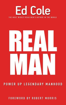 Real Man: Power Up Legendary Manhood (Reissue) by Cole, Edwin Louis