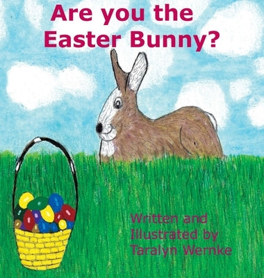 Are You the Easter Bunny by Wernke, Taralyn