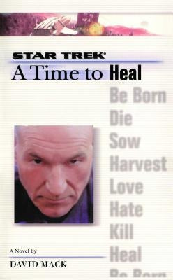 A Star Trek: The Next Generation: Time #8: A Time to Heal, Volume 8 by Mack, David