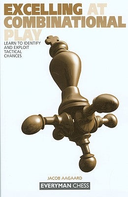 Excelling at Combinational Play: Learn to Identify and Exploit Tactical Chances by Aagaard, Jacob