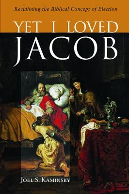 Yet I Loved Jacob by Kaminsky, Joel S.