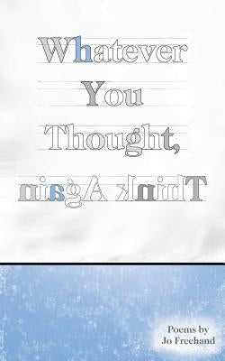 Whatever You Thought, Think Again by Freehand, Jo