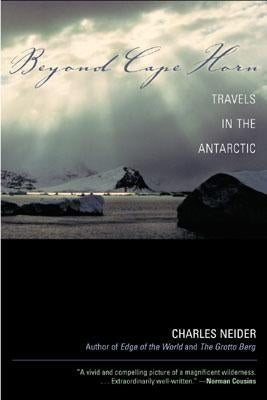 Beyond Cape Horn: Travels in the Antarctic by Neider, Charles