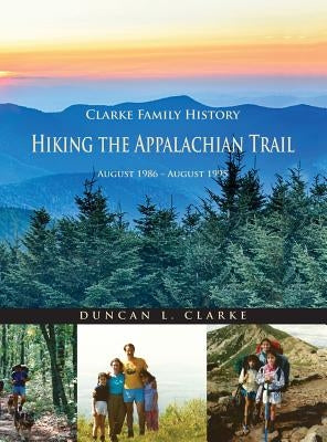 Hiking the Appalachian Trail by Clarke, Duncan L.
