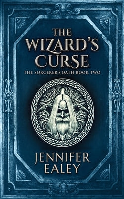 The Wizard's Curse by Ealey, Jennifer