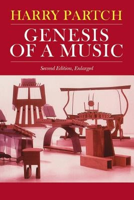 Genesis of a Music: An Account of a Creative Work, Its Roots, and Its Fulfillments, Second Edition by Partch, Harry