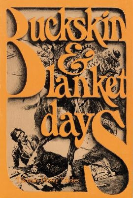Buckskin and Blanket Days by Tibbles, Thomas Henry