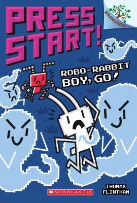 Robo-Rabbit Boy, Go!: A Branches Book (Press Start! #7), Volume 7 by Flintham, Thomas