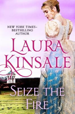Seize the Fire by Kinsale, Laura