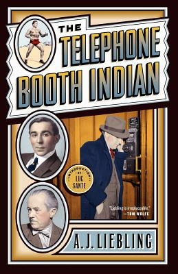 The Telephone Booth Indian by Liebling, A. J.