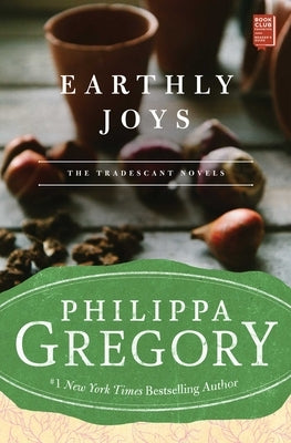 Earthly Joys, Volume 1 by Gregory, Philippa
