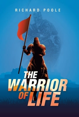 The Warrior of Life by Poole, Richard