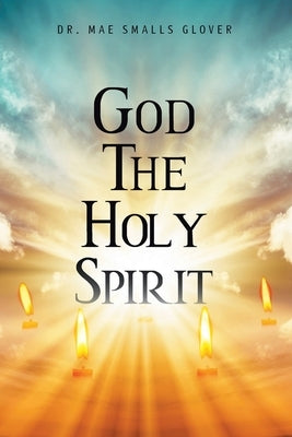 God The Holy Spirit by Glover, Mae Smalls