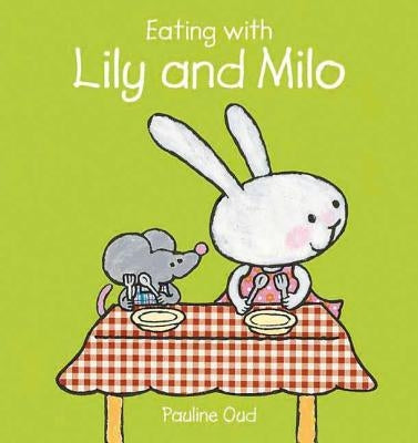 Eating with Lily and Milo by Oud, Pauline