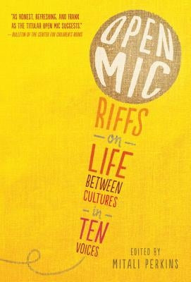 Open MIC: Riffs on Life Between Cultures in Ten Voices by Perkins, Mitali